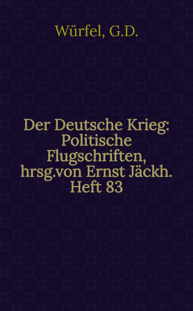 Der Deutsche Krieg : Politische Flugschriften, hrsg.von Ernst Jäckh. Heft 83 : Sieg d.deutschen Volksgesundheit...
