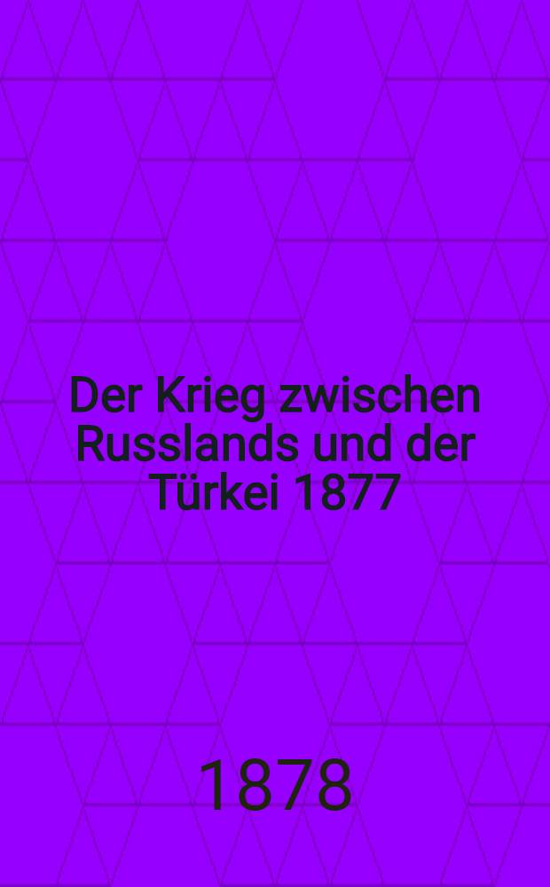 Der Krieg zwischen Russlands und der Türkei 1877