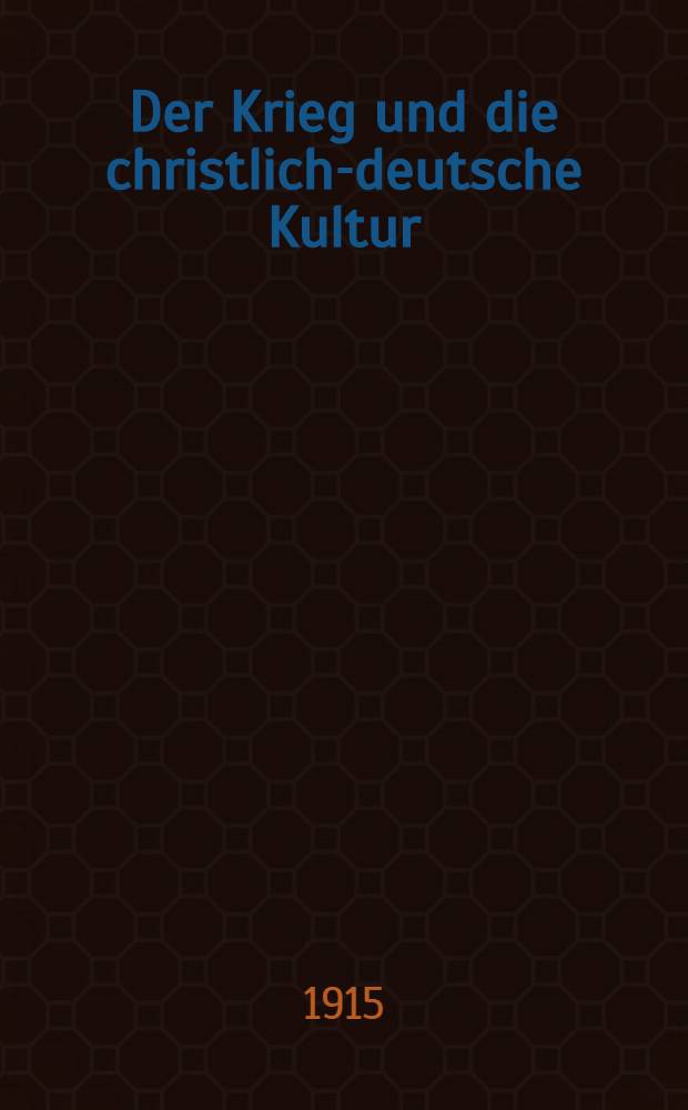 Der Krieg und die christlich-deutsche Kultur