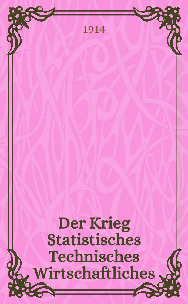 Der Krieg Statistisches Technisches Wirtschaftliches