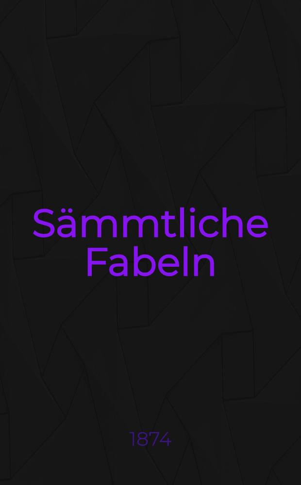 Sämmtliche Fabeln