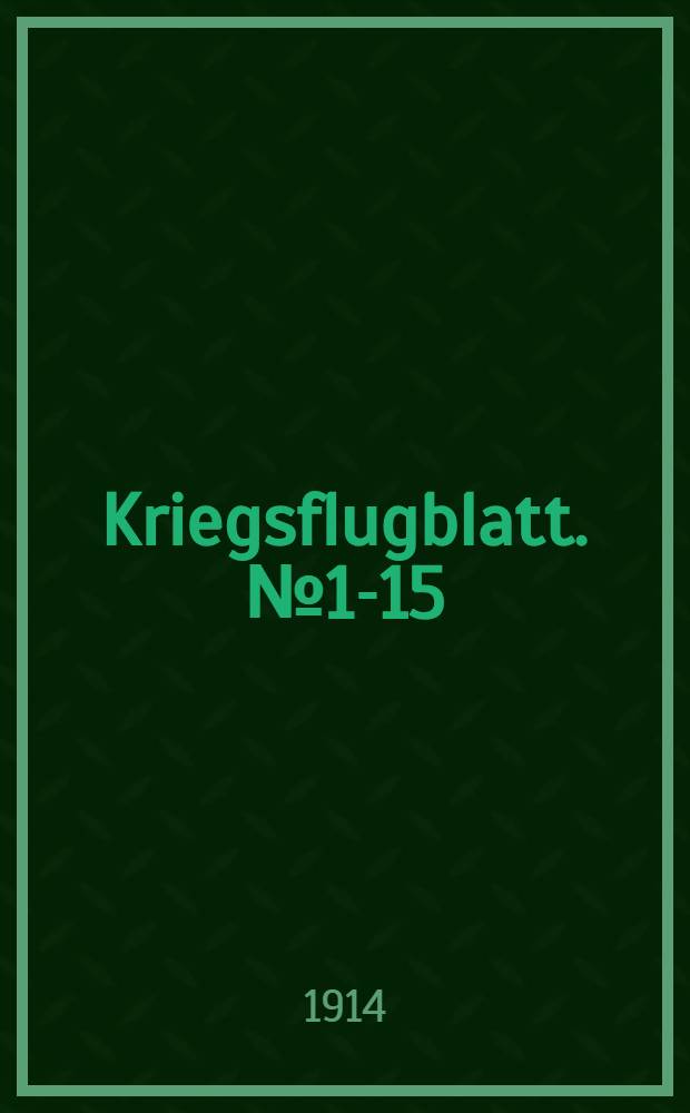 Kriegsflugblatt. №1-15