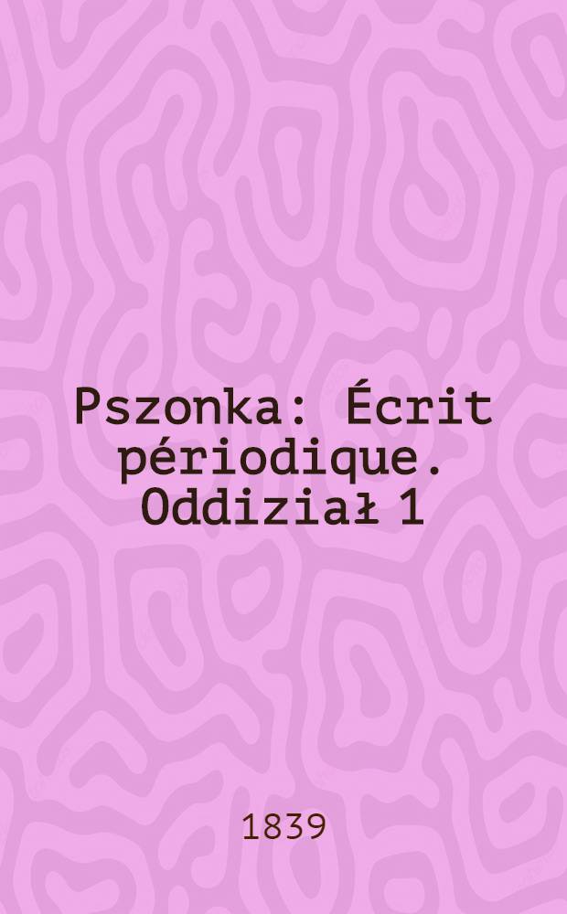 Pszonka : Écrit périodique. Oddiział 1