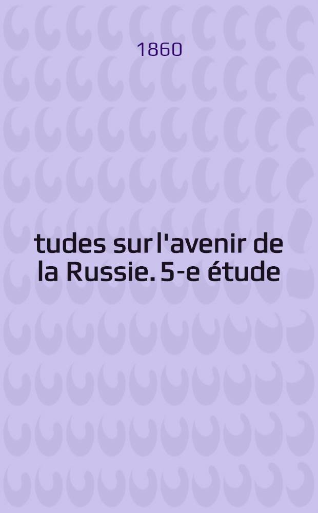 Études sur l'avenir de la Russie. 5-e étude : Le militaire