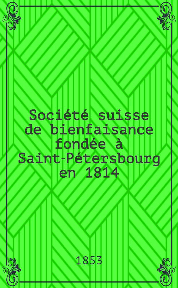Société suisse de bienfaisance fondée à Saint-Pétersbourg en 1814 : Assemblée générale
