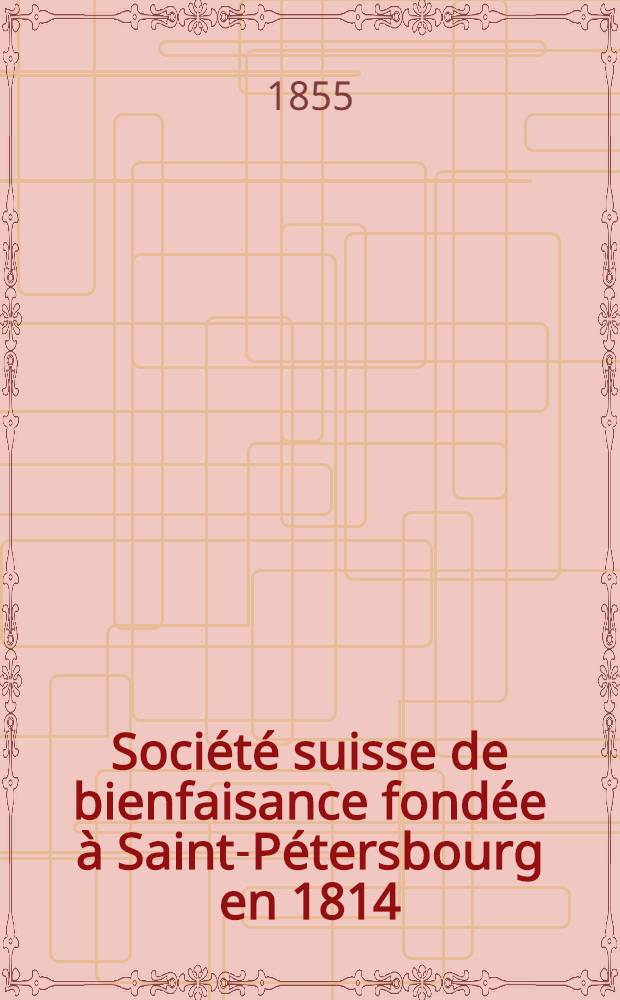 Société suisse de bienfaisance fondée à Saint-Pétersbourg en 1814 : Assemblée générale