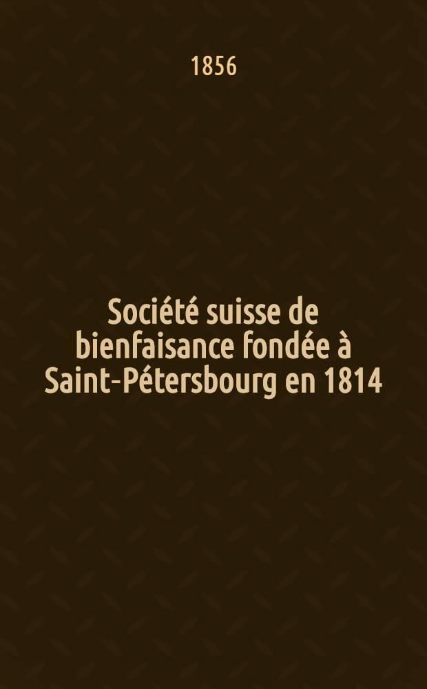 Société suisse de bienfaisance fondée à Saint-Pétersbourg en 1814 : Assemblée générale