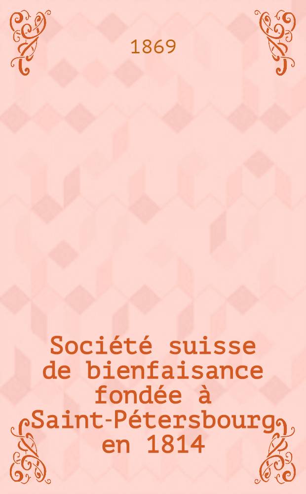 Société suisse de bienfaisance fondée à Saint-Pétersbourg en 1814 : Assemblée générale
