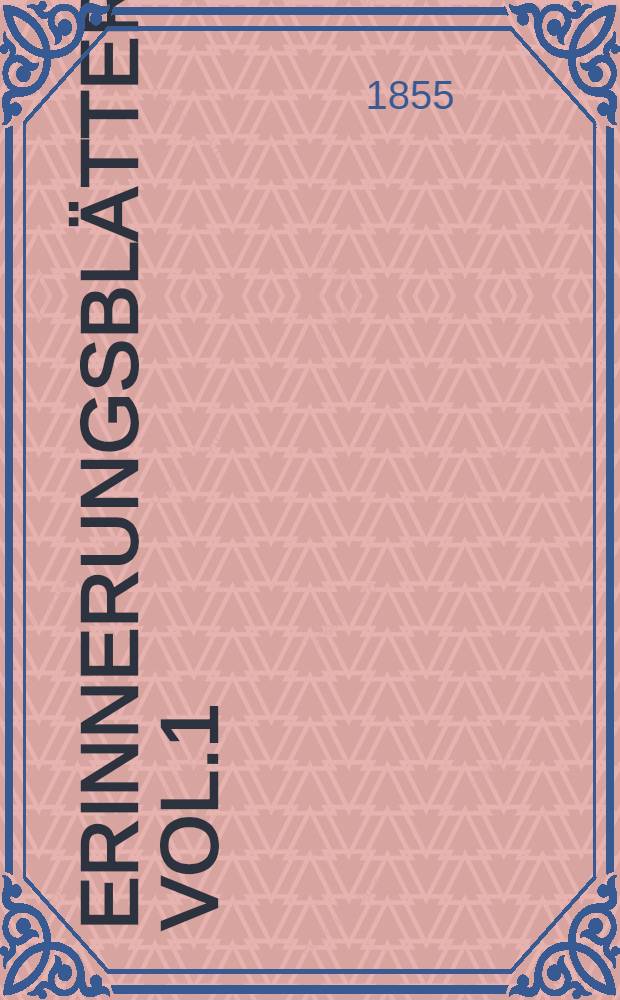 Erinnerungsbl&auml;tter. Vol.1