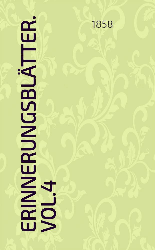 Erinnerungsbl&auml;tter. Vol.4
