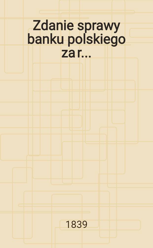 Zdanie sprawy banku polskiego za r. ..