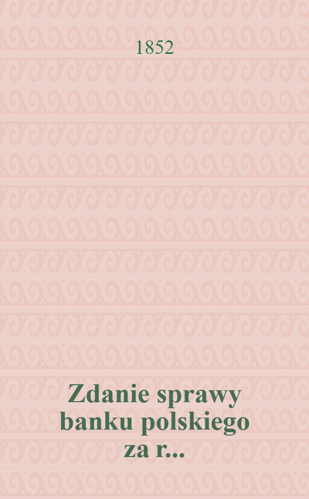 Zdanie sprawy banku polskiego za r. ..