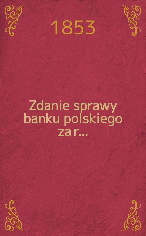 Zdanie sprawy banku polskiego za r. ..