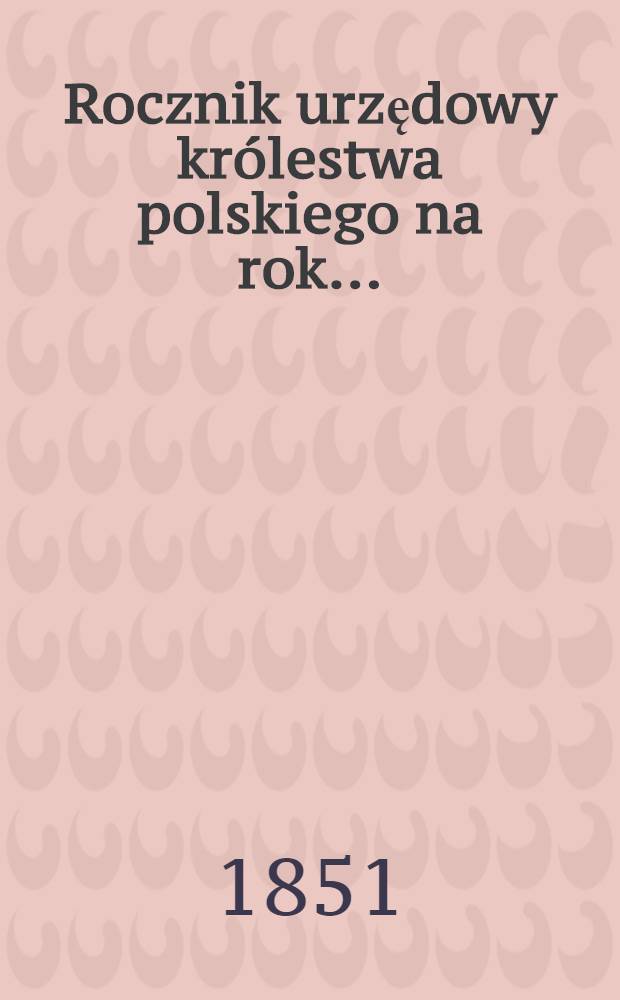 Rocznik urzędowy królestwa polskiego na rok ..