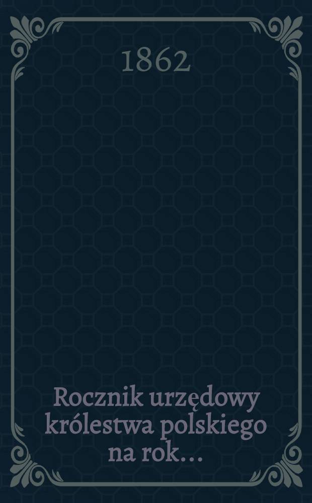 Rocznik urzędowy królestwa polskiego na rok ..