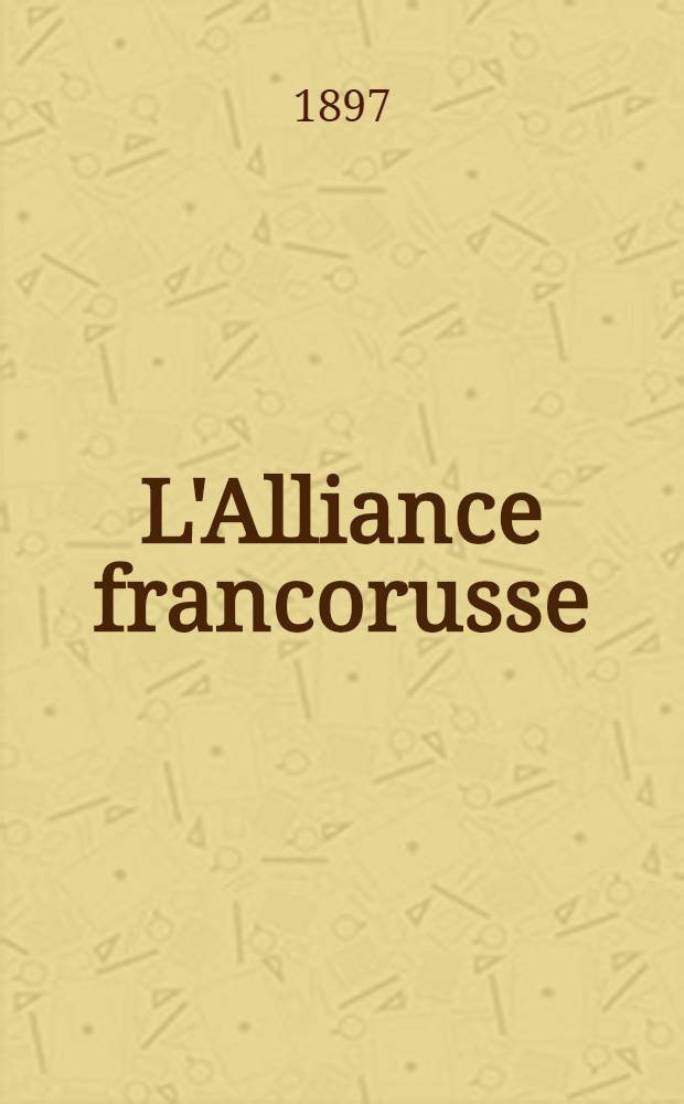 L'Alliance francorusse : Racontée par l'image