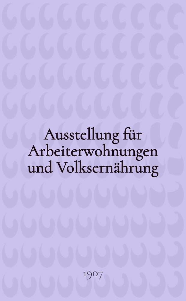 Ausstellung für Arbeiterwohnungen und Volksernährung