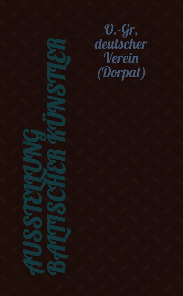 Ausstellung Baltischer Künstler : 11-25. April 1910