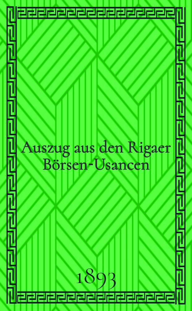 Auszug aus den Rigaer B&ouml;rsen-Usancen