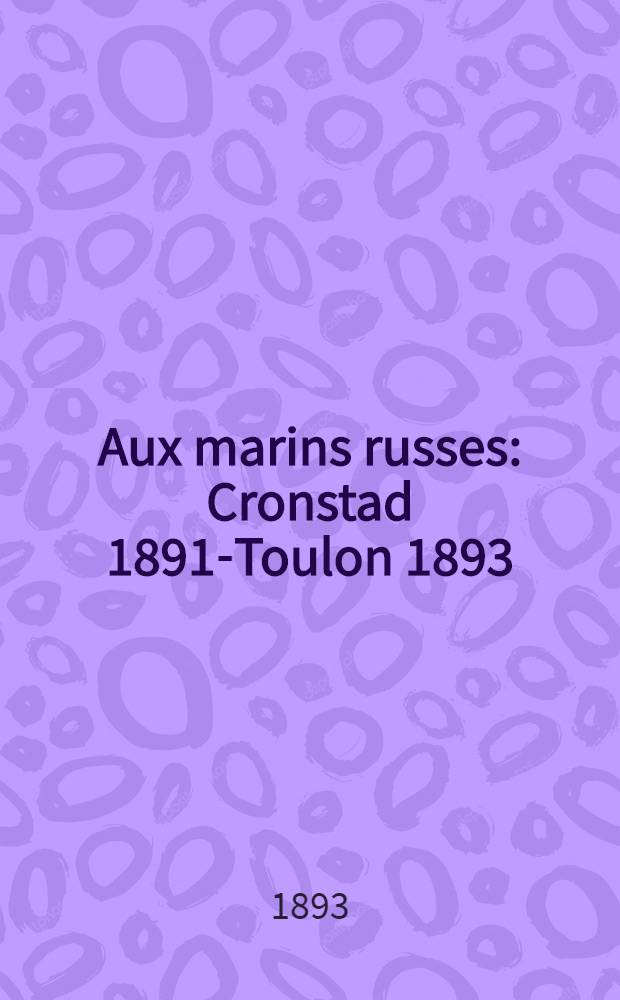 Aux marins russes : Cronstad 1891-Toulon 1893