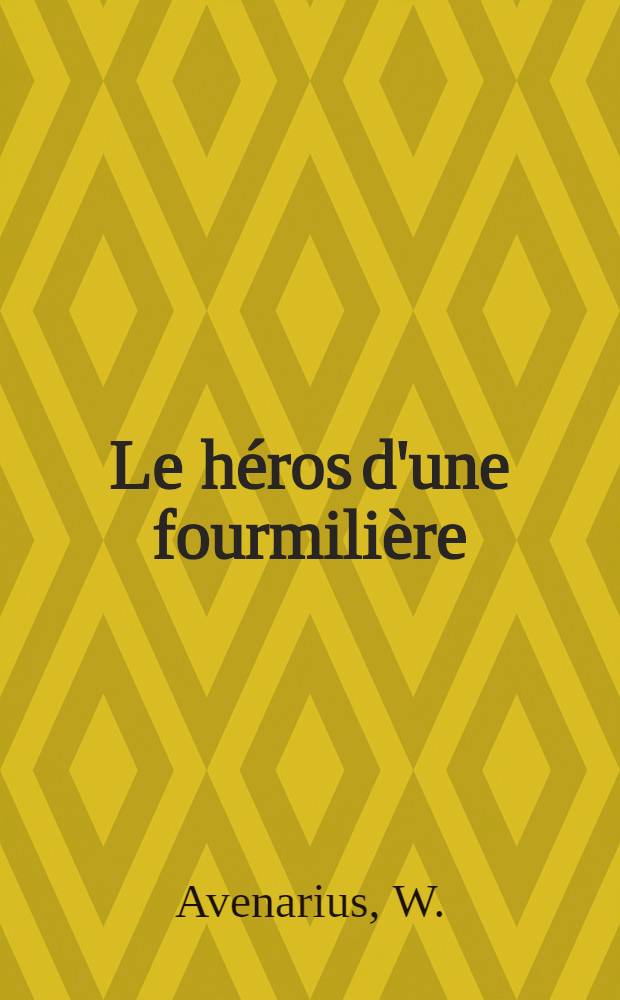 Le héros d'une fourmilière