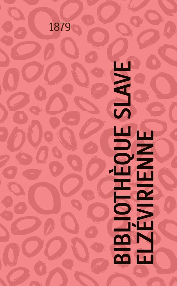 Biblioth&egrave;que slave Elz&eacute;virienne : Religion et moeurs des Russes : Anecdotes recueillies par le comte I. de Maistre et le p. Grivel : Mises en ordre par le p. Gagarin