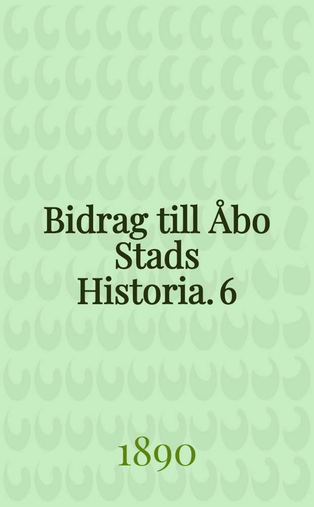 Bidrag till Åbo Stads Historia. 6 : Utdrag ur Åbo Stads Dombok 1632-1634