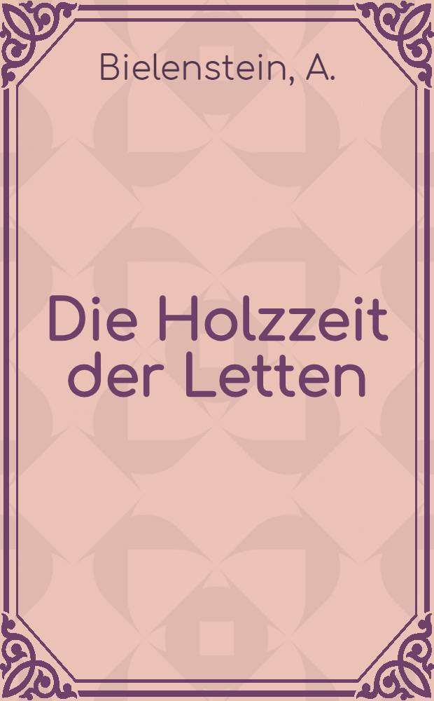 Die Holzzeit der Letten