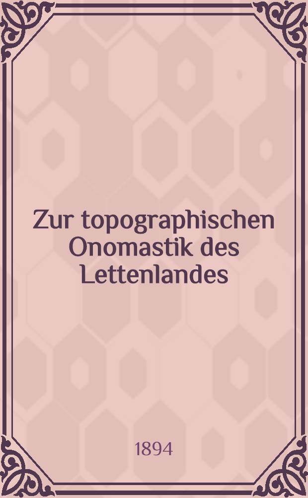Zur topographischen Onomastik des Lettenlandes