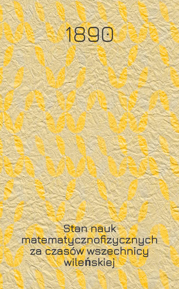 Stan nauk matematycznofizycznych za czasów wszechnicy wileńskiej