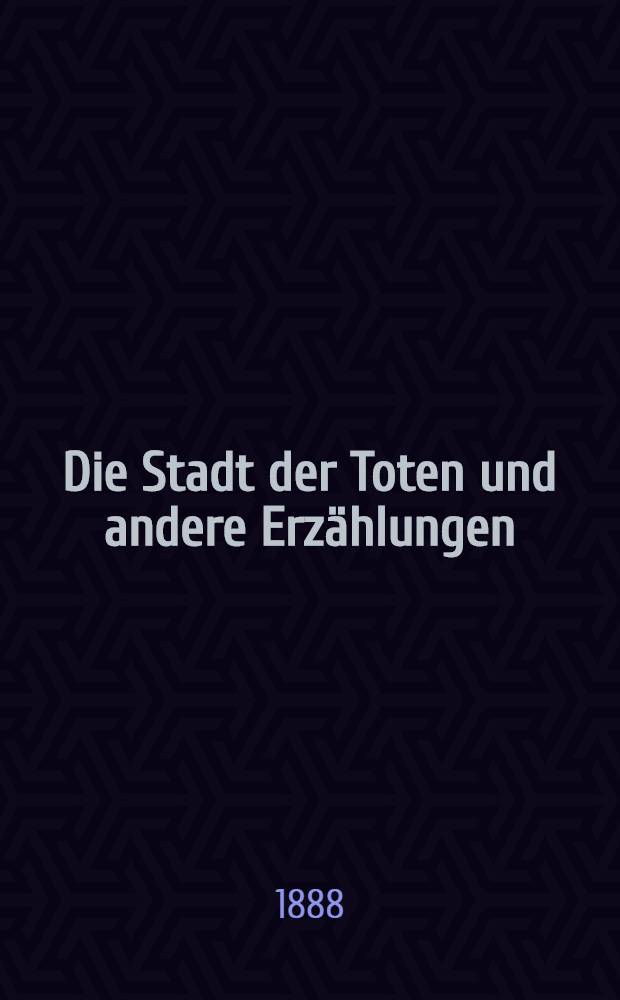 Die Stadt der Toten und andere Erzählungen