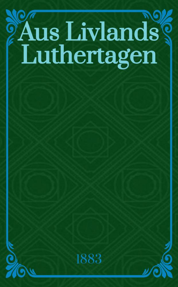 Aus Livlands Luthertagen