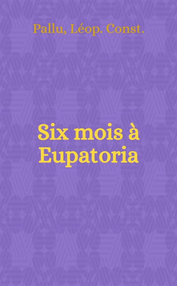 Six mois &agrave; Eupatoria