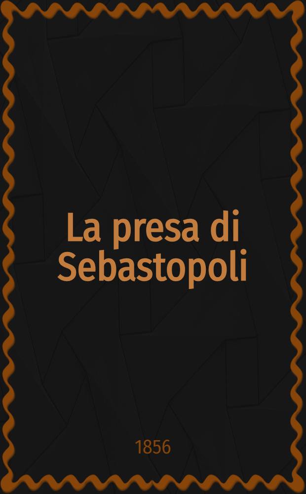La presa di Sebastopoli : Poema