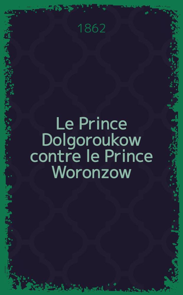 Le Prince Dolgoroukow contre le Prince Woronzow