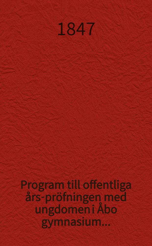 Program till offentliga års-pröfningen med ungdomen i Åbo gymnasium ...