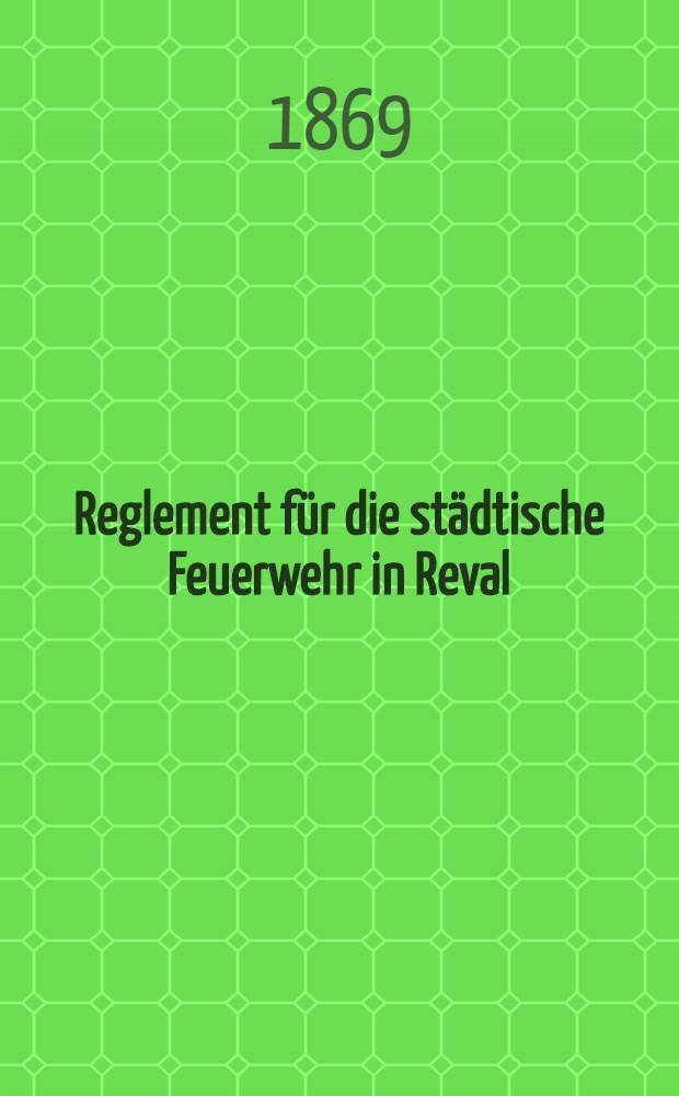Reglement für die städtische Feuerwehr in Reval