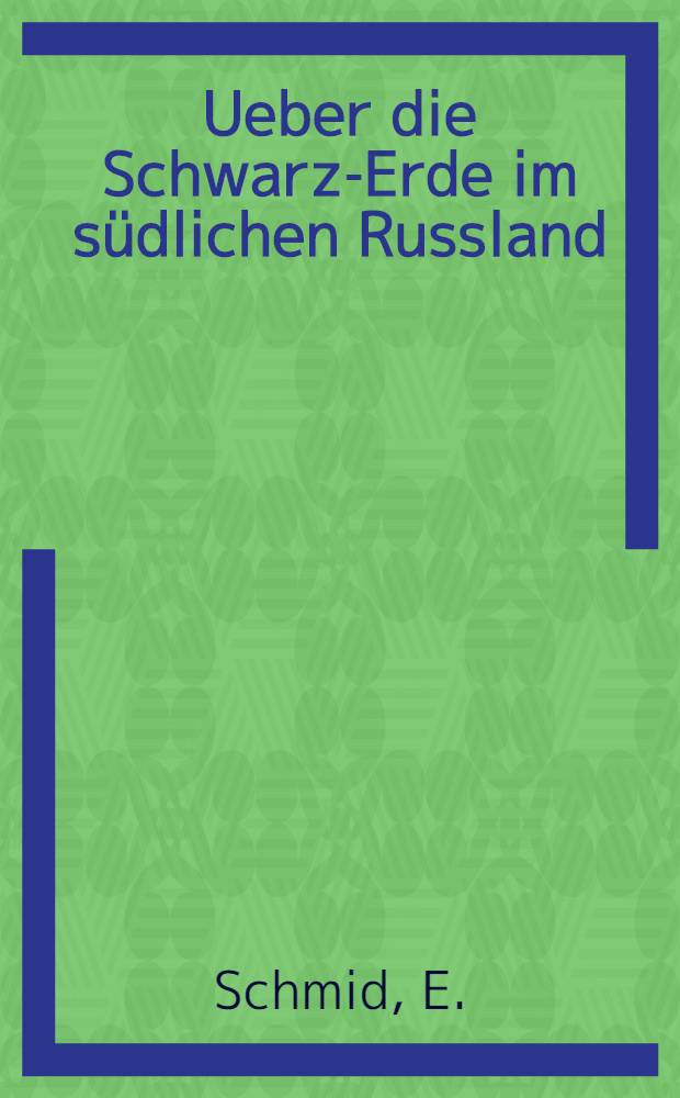 Ueber die Schwarz-Erde im südlichen Russland