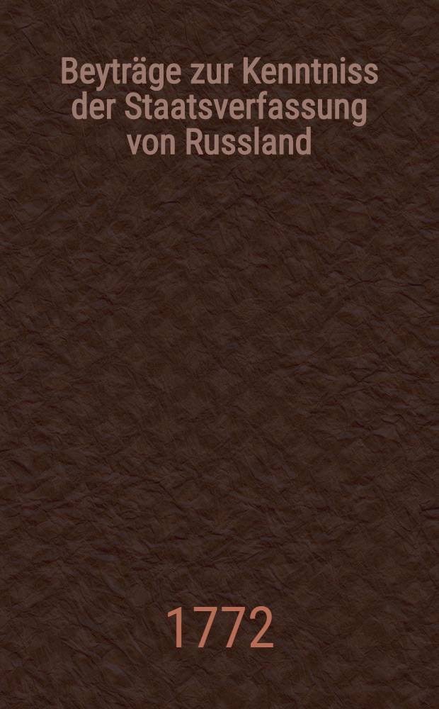 Beyträge zur Kenntniss der Staatsverfassung von Russland