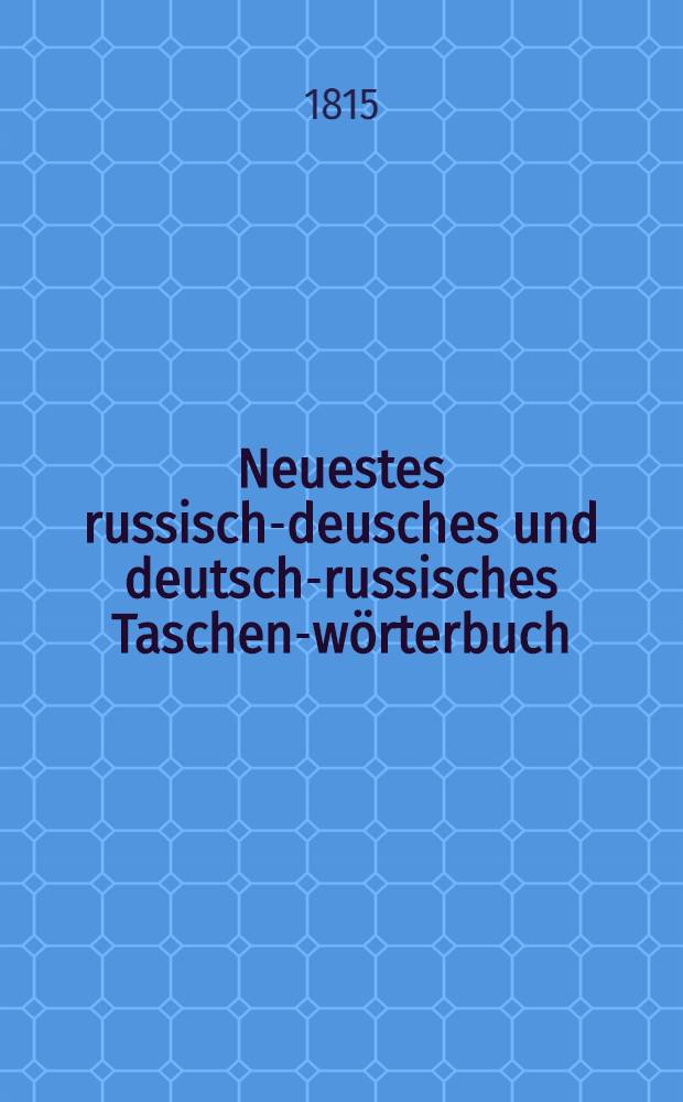 Neuestes russisch-deusches und deutsch-russisches Taschen-w&ouml;rterbuch