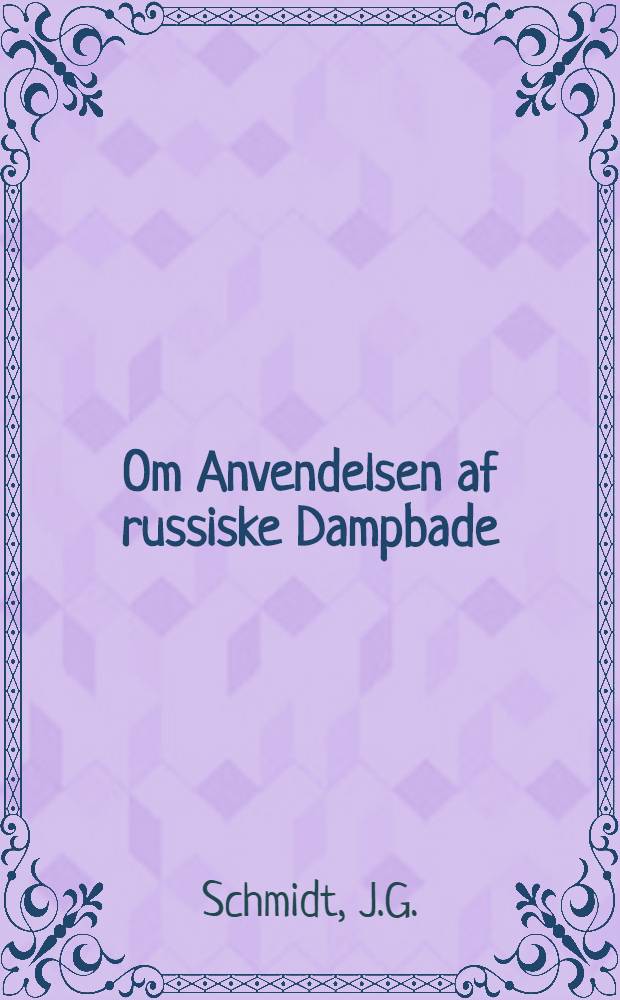 Om Anvendelsen af russiske Dampbade
