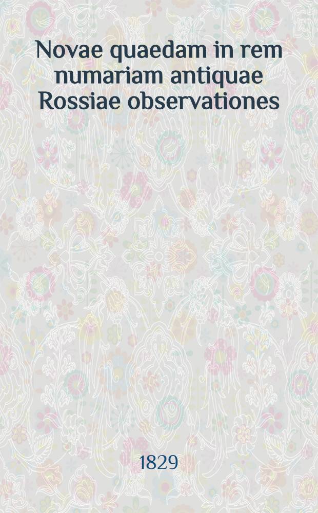 Novae quaedam in rem numariam antiquae Rossiae observationes
