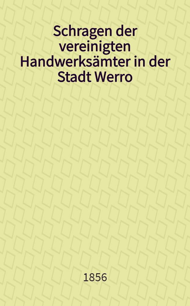 Schragen der vereinigten Handwerksämter in der Stadt Werro