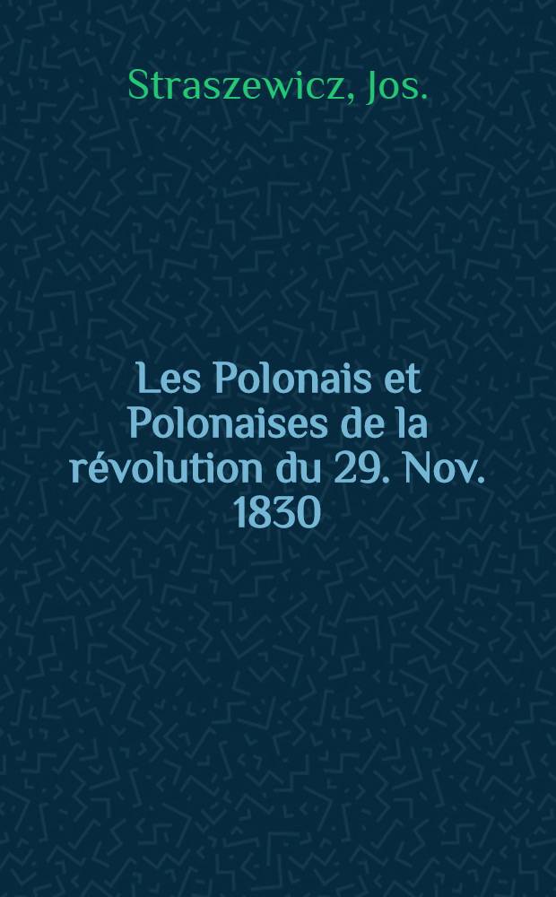 Les Polonais et Polonaises de la révolution du 29. Nov. 1830