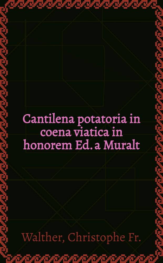 Cantilena potatoria in coena viatica in honorem Ed. a Muralt