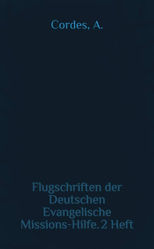 Flugschriften der Deutschen Evangelische Missions-Hilfe. 2 Heft : Der christliche Gedanke in der Welt