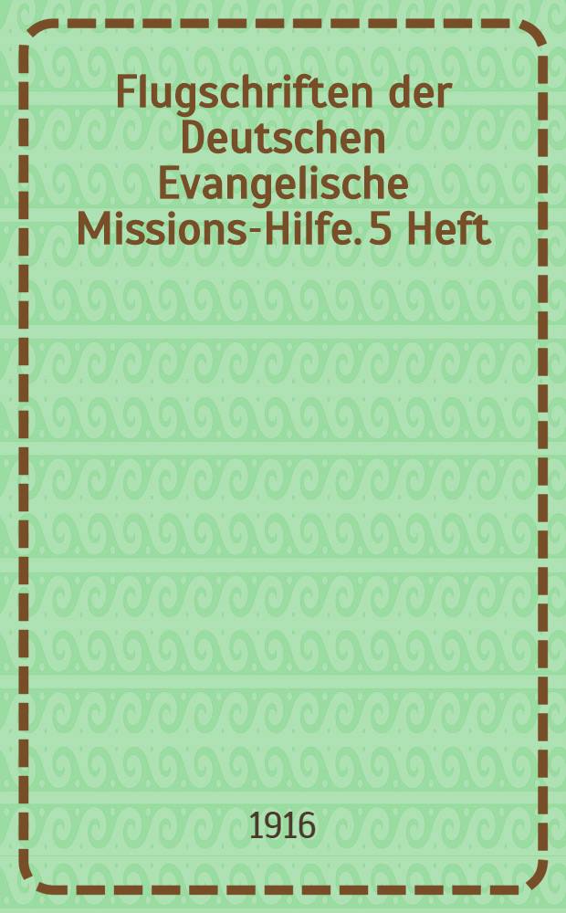 Flugschriften der Deutschen Evangelische Missions-Hilfe. 5 Heft : Reich Gottes und Mission