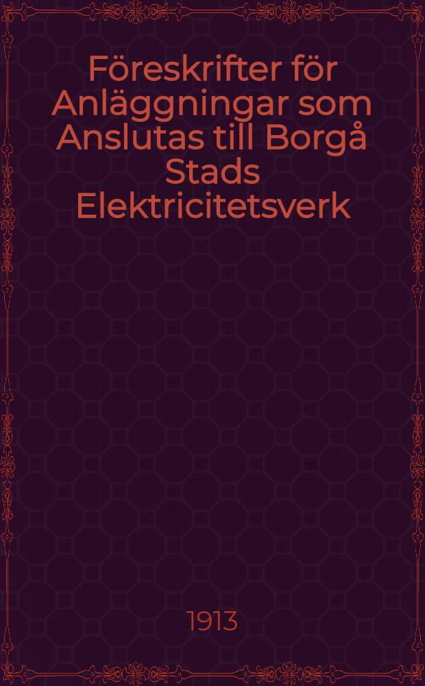 Föreskrifter för Anläggningar som Anslutas till Borgå Stads Elektricitetsverk