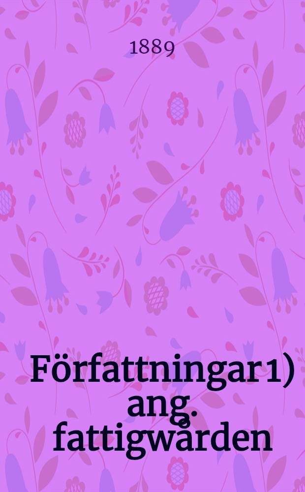 Författningar 1) ang. fattigwården