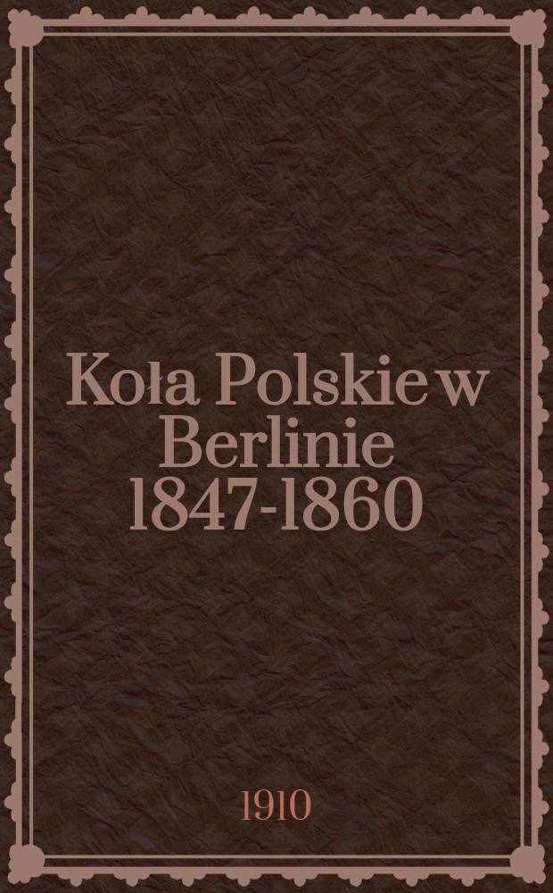 Koła Polskie w Berlinie 1847-1860